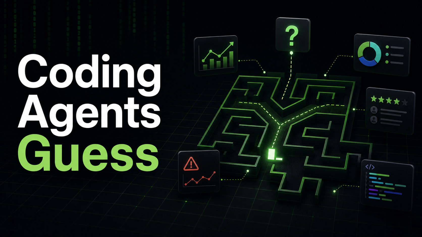 Cover image for Your Coding Agent Is Guessing